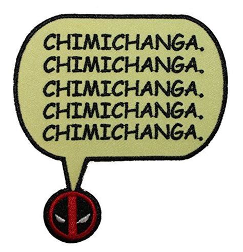List 5 wise famous quotes about deadpool chimichanga: Application Marvel Extreme Deadpool Chimichanga Patch Application http://www.amazon.com/dp ...
