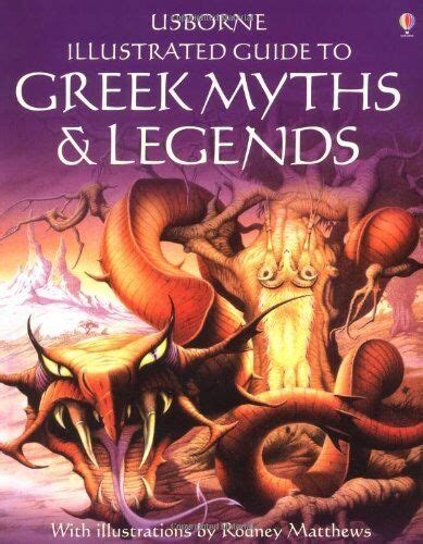The Usborne Illustrated Guide To Greek Myths And Legends By Cheryl