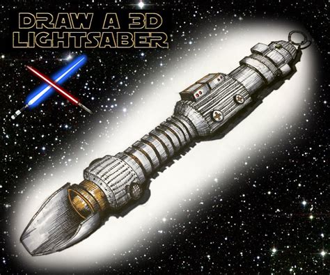 Draw A 3d Lightsaber Tips And Techniques To Creat A 3d Realistic