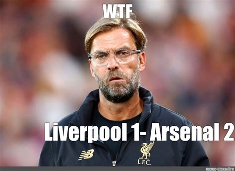 Meme Wtf Liverpool Arsenal All Templates Meme Arsenal Com
