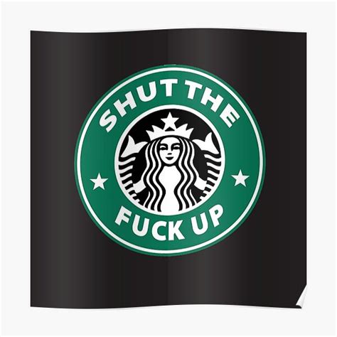 Starbucks Stfu Poster By Mrtommz Redbubble