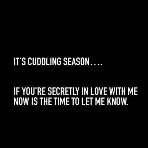 Cuddling Season Cuddle Quotes Flirty Quotes Season Quotes