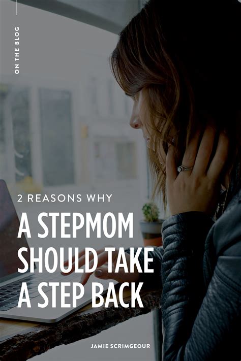2 Reasons Why A Stepmom Should Take A Step Back Step Moms Step
