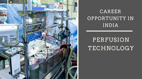 Career Opportunities With Perfusion Technology In India Educationasia