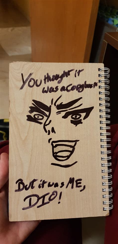You Thought It Was A Copybook But It Was Me Dio Fanart