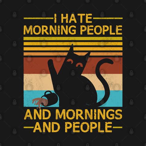 i hate morning people and mornings and people coffee and cat grumpy t shirt teepublic