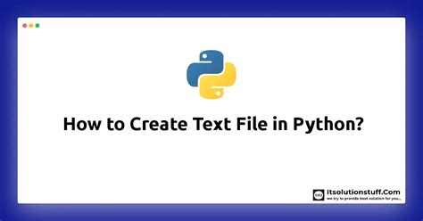 How To Create Text File In Python