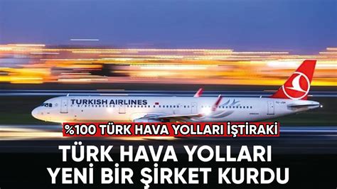 Türk Hava Yolları yeni bir şirket kurdu İşçi Haber
