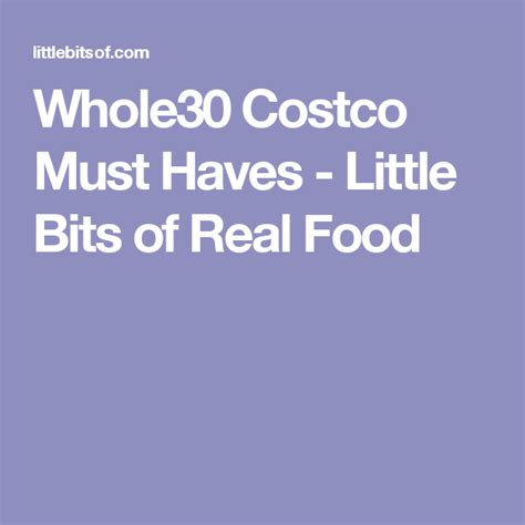Whole30 Costco Must Haves Little Bits Of Real Food Whole 30 Costco Whole 30 Real Food Recipes