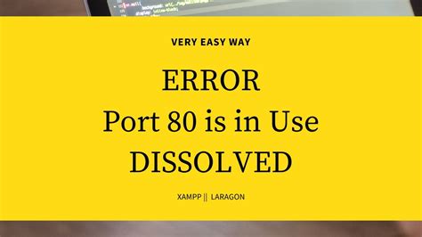 Port Is In Use By Unable To Open Process Xampp Laragon Youtube