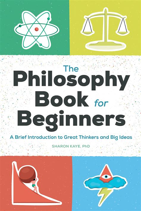The Philosophy Book For Beginners A Brief Introduction To Great Thinkers And Big Ideas By