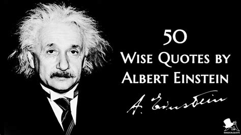 50 Wise Quotes By Albert Einstein Magicalquote