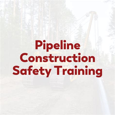 Pipeline Construction Safety Training Pcst Online Course