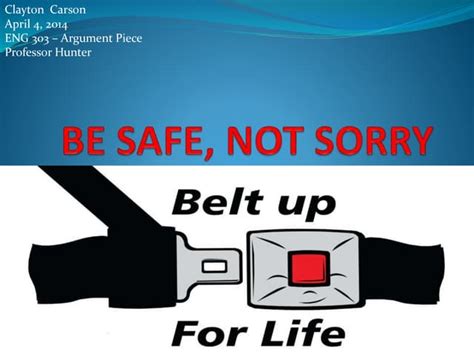 Be Safe Not Sorry Ppt