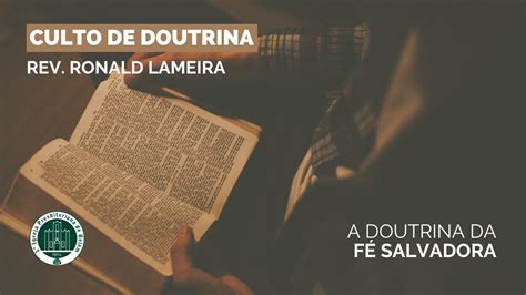 Culto De Doutrina 250123 Rev Ronald Lameira A Doutrina Da Fé