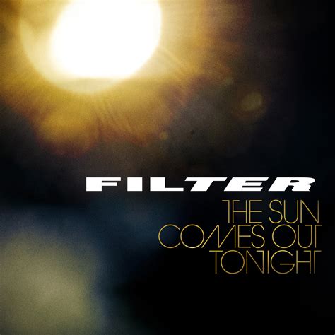 Filter The Sun Comes Out Tonight Album Review Popblerd