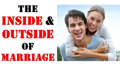 The Inside And Outside Of Marriage Youtube