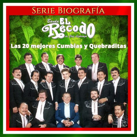 Las 20 Mejores Cumbias Y Quebraditas Vol 1” álbum De Banda El Recodo