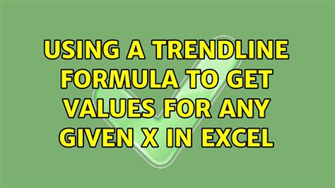 Using A Trendline Formula To Get Values For Any Given X In Excel Youtube