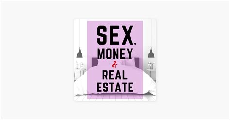 ‎sex money and real estate on apple podcasts