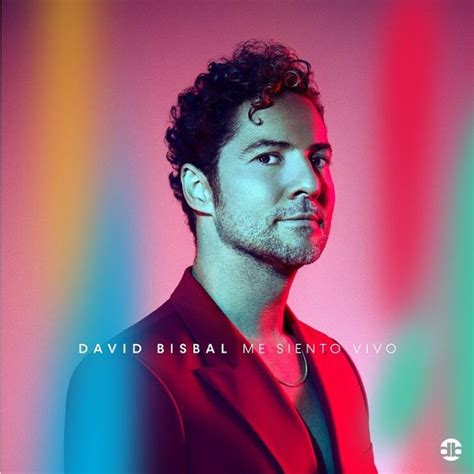 Me Siento Vivo El Esperado álbum De David Bisbal Tango Diario