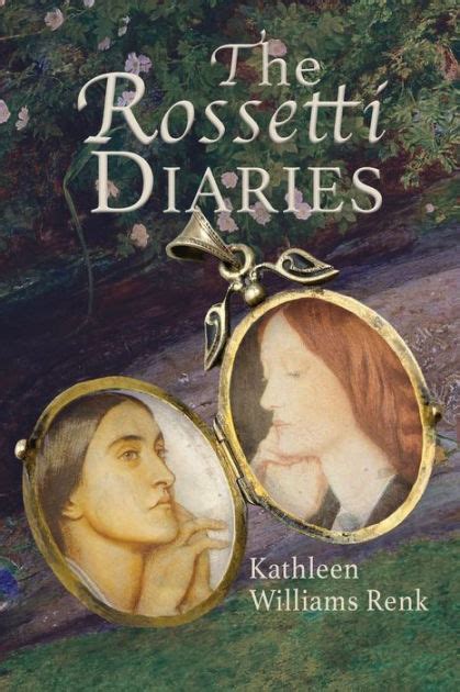 The Rossetti Diaries By Kathleen Williams Renk Paperback Barnes And Noble®