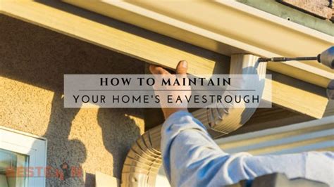 How To Maintain Your Homes Eavestrough Bestcan Ottawa Home Reno