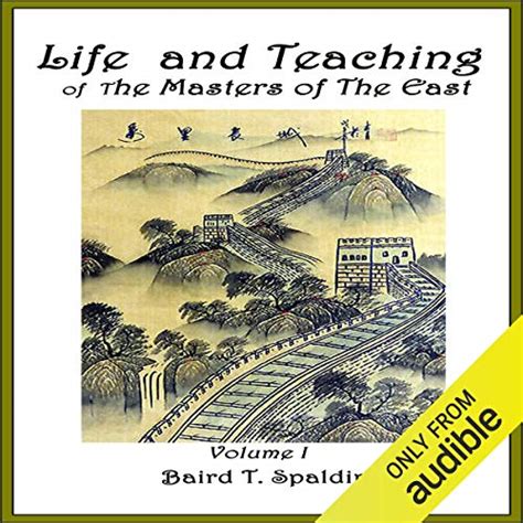 Life And Teaching Of The Masters Of The Far East Book Audio Download Baird T Spalding