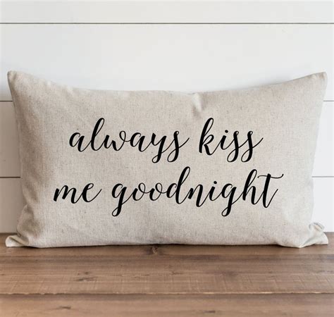 Always Kiss Me Goodnight Pillow Cover Xmas Pillows Pillows Pillow Cases Diy
