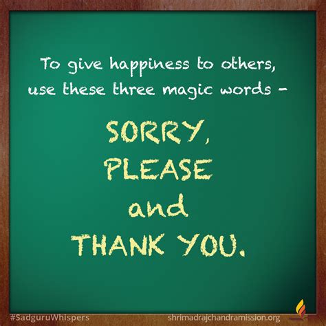 To Give Happiness To Others Use These Three Magic Words Sorry