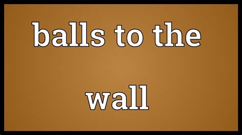 Balls To The Wall Meaning Youtube