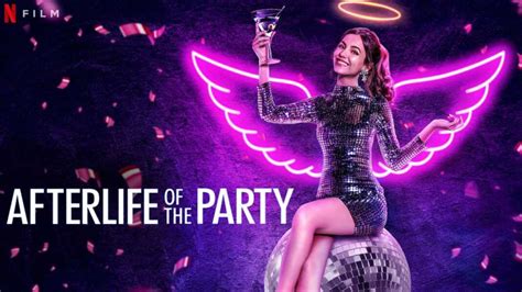 Movie Review Afterlife Of The Party An Insightful Look At How Grief