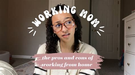 working mom diaries should i work from home pros and cons of wfh as a mom youtube