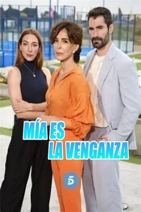 Mía Es La Venganza Serie De Tv 2023 Filmaffinity