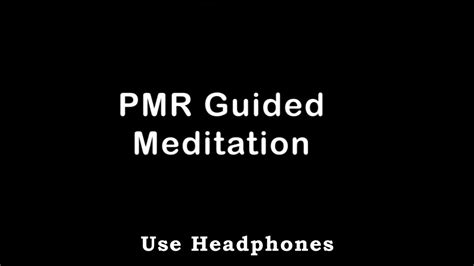 Pmr Guided Meditation Relaxation Meditation Through Pmr Pmr