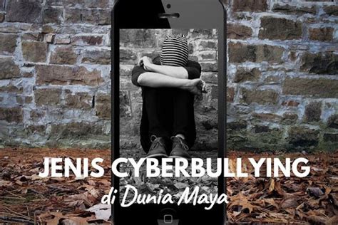 Kenali Jenis Cyberbullying Yang Dapat Terjadi Di Dunia Maya Digitalmamaid