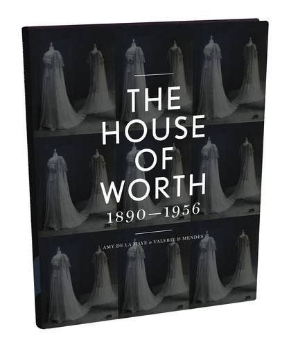 The House Of Worth Portrait Of An Archive By Amy De La Haye Et Al
