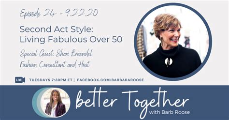 Second Act Style Living Fabulous Over 50 With Shari Braendel