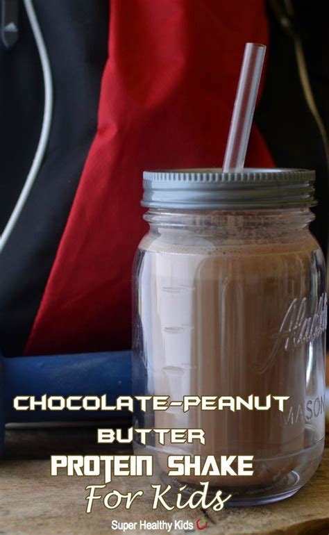 Chocolate Peanut Butter Protein Shake Recipe For Kids Healthy Ideas