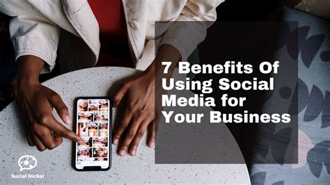 7 benefits of using social media for your business social nickel des moines social media
