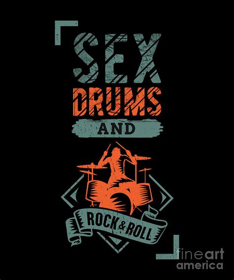Sex Drums Rock N Roll For A Drummer Digital Art By Tobias Chehade
