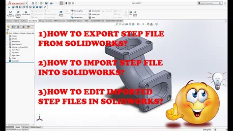 How To Edit Import And Export Step Files In Solidworks