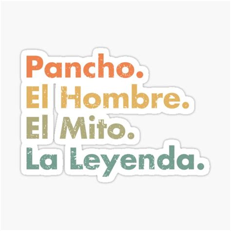 Pancho El Hombre El Mito La Leyenda Spanish Mexico Sticker For