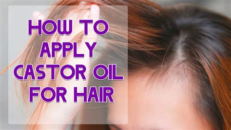 How To Apply Castor Oil For Hair How To Use Castor Oil For Prevent