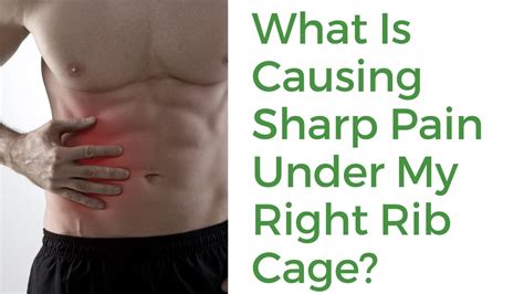 There are many possible causes of rib cage pain. What Is Causing Sharp Pain Under My Right Rib Cage - YouTube