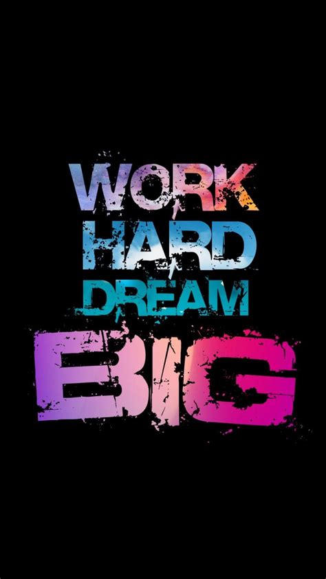 Work Hard Dream Big Wallpaper Download Mobcup
