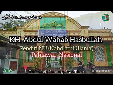 Jalur Ke Makam Kh Abdul Wahab Hasbullah Pendiri Nu Pahlawan