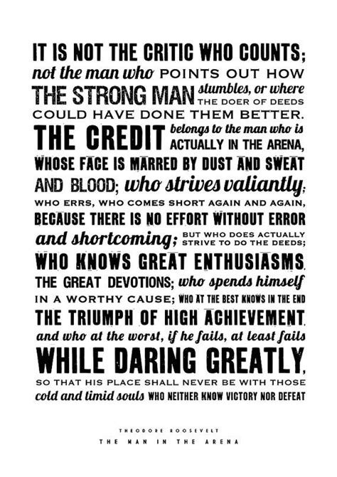 Feel free to let us know or post a quote on our facebook page 🙂 if you are ready to reclaim your courage and take the next step towards freedom and opening your heart , why not join our toolkit or if you want to cultivate your accountability. Theodore Roosevelt The Man in the Arena Quote poster by ...