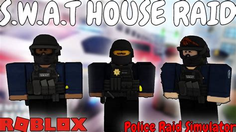 Swat Vs House Raid Roblox Police Raid Sim Youtube