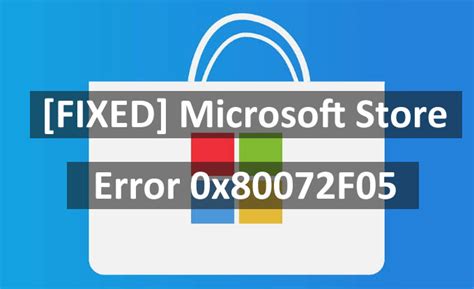 Fix Microsoft Store Error 0x80072f05